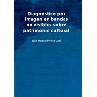 Los mejores  - Diagnóstico por imagen en bandas no visibles sobre patrimonio cultural: Una aproximación a la imagen infrarroja…